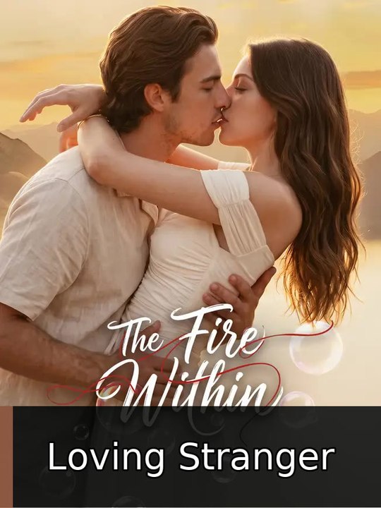 The Fire Within #engsub #watchfull🔥🔥❤️ | Loving Stranger