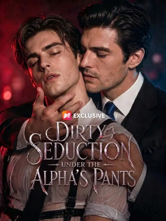 Dirty Seduction Under the Alpha's Pants Full Ep