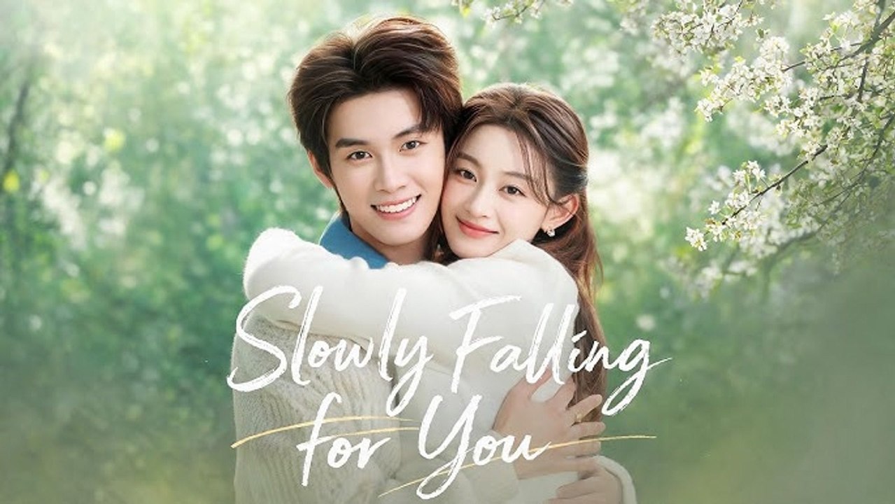 slowly falling for you chinese drama