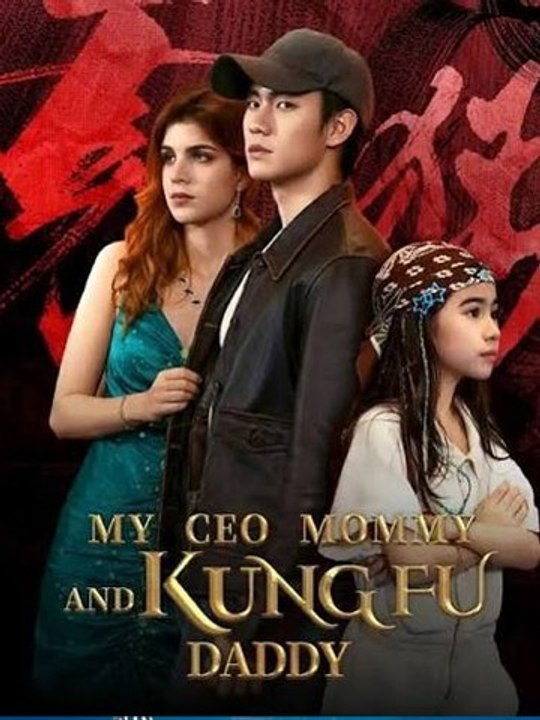 My Ceo Mommy And Kungfu Daddy - Full_SM 🔥🔥🔥