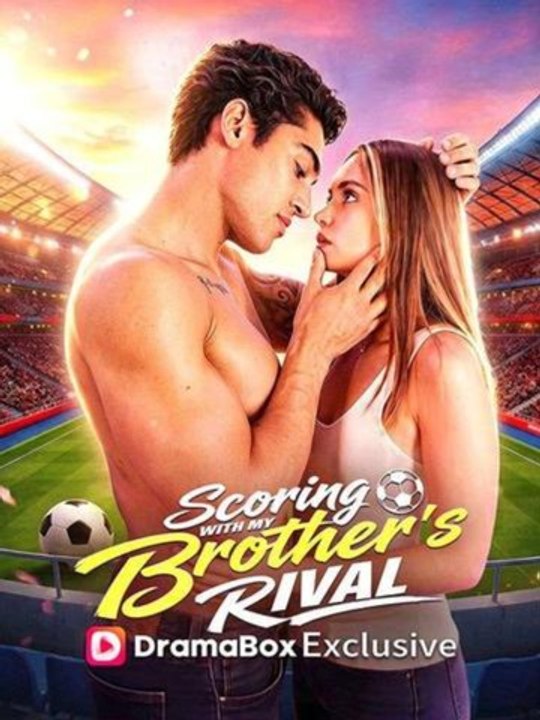 Scoring With My Brother's Rival (2026) - FULL ENGSUB | Reelshort Hot HD