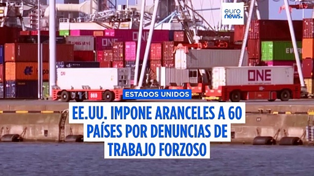 EE.UU. impone nuevos aranceles a decenas de países por denuncias de trabajo forzoso