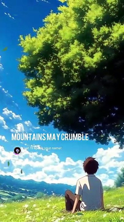 Mountains may crumble