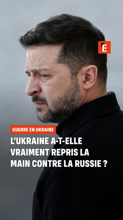 L’Ukraine a-t-elle repris la main sur la guerre ?