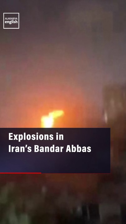 Explosions in Iran’s Bandar Abbas