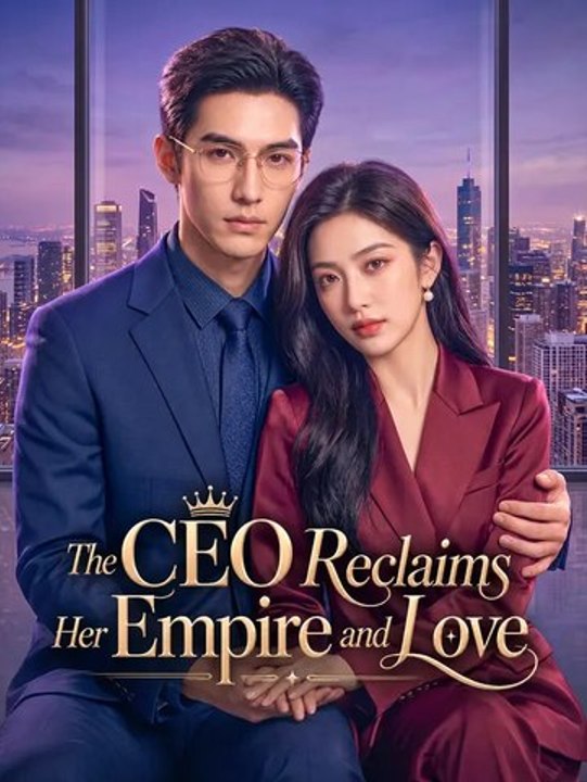 The CEO Reclaims Her Empire and Love | Full Series | Short Drama English