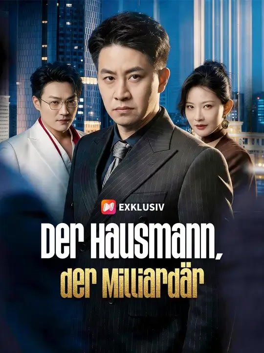 Der Hausmann, der Milliardär - Teil 2/2 | Folgen 26-57