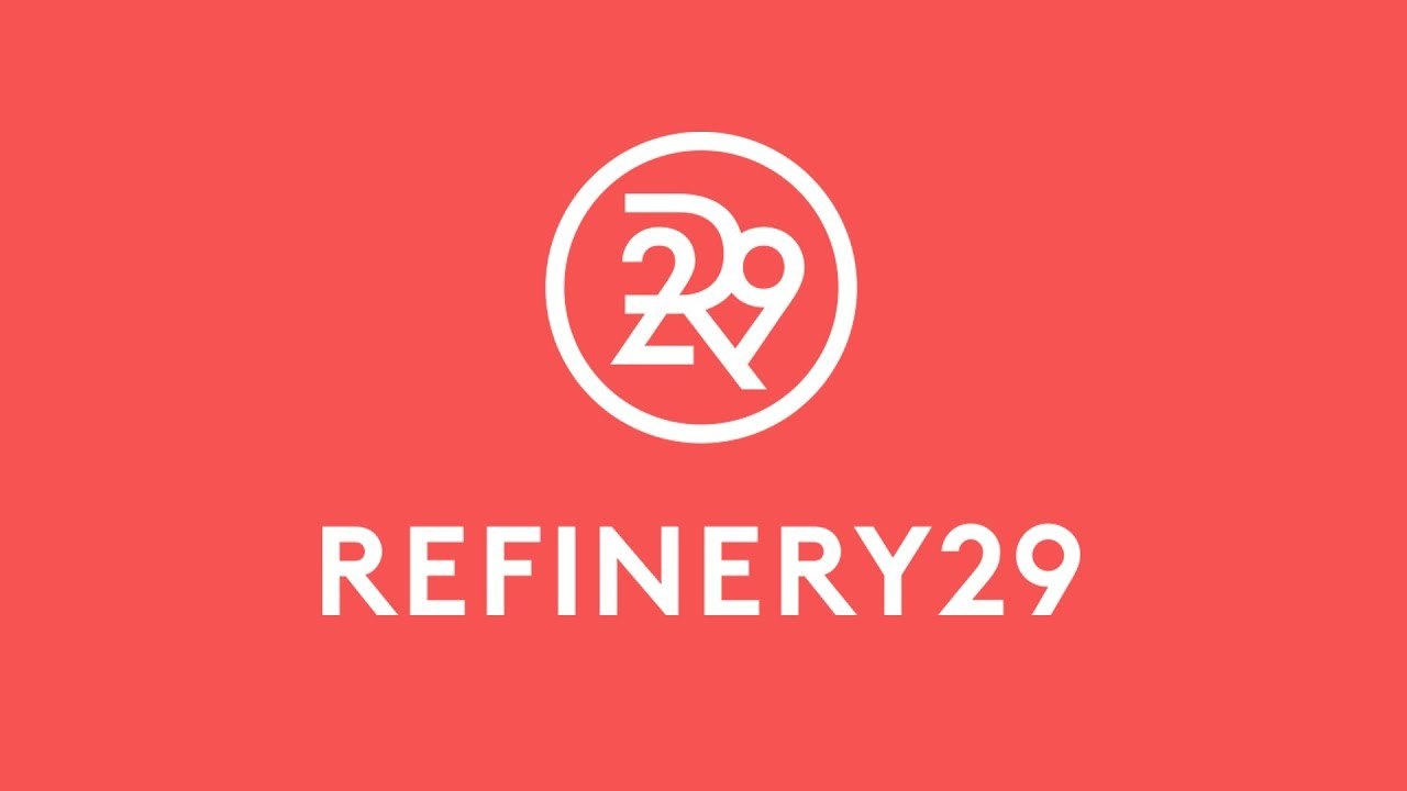 Refinery29 - Our Story