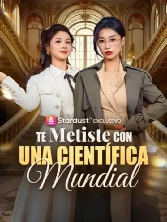 Te Metiste con una Científica Mundial (Serie Completa) | Short Drama Español