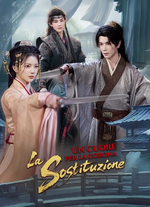[Doppiato]Un Cuore per la Corona: La Sostituzione | Full 57 Eps SD Drama 2026