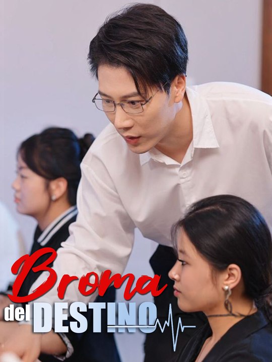 Broma del destino - Drama Completo