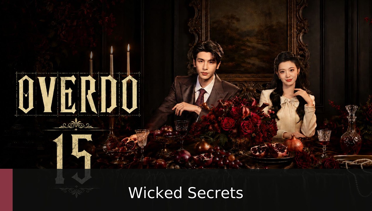 Overdo Episode 15 ( English Subtitles ) | Wicked Secrets