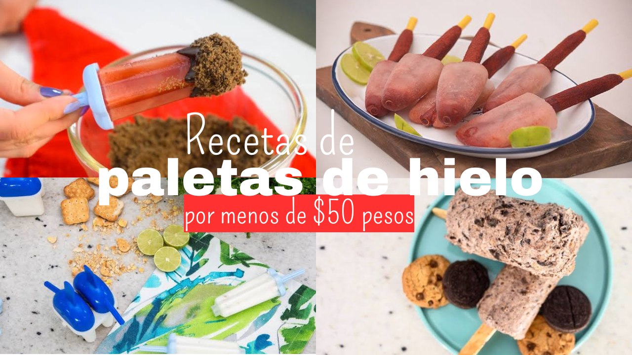 4 recetas de paletas de hielo por menos de 50 pesos