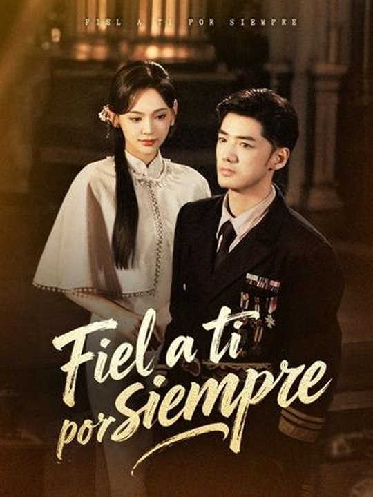 Fiel a ti por siempre - Completo drama español