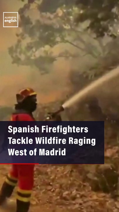 Spanish Firefighters Tackle Wildfire Raging West of Madrid