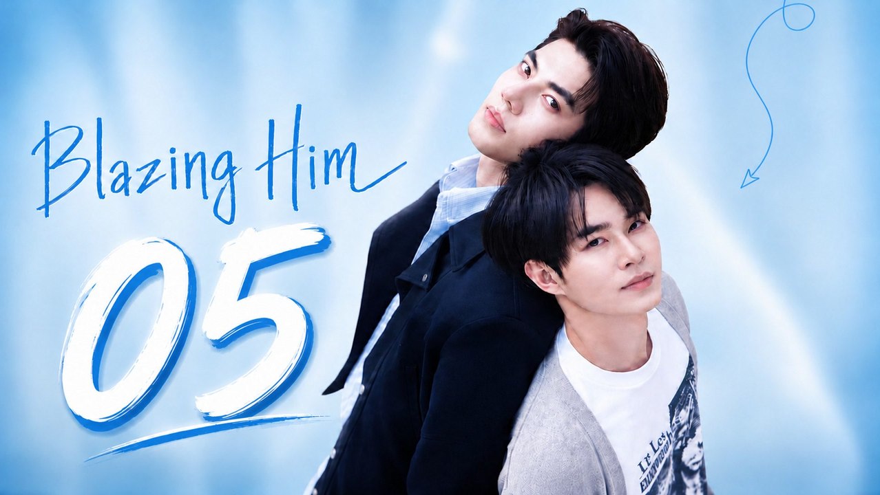 Blazing Him Episode 5 | English Sub