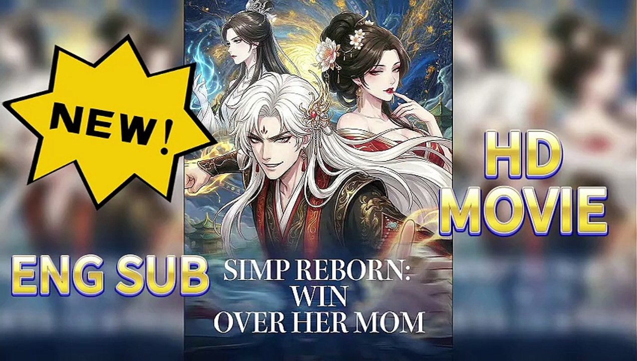 🌀Simp Reborn: Win Over Her Mom - A Hilarious Transmigration Adventure [Full Movie]