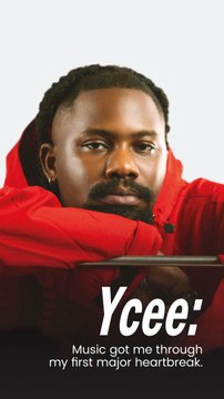 Ycee: Music got me through my first major heartbreak