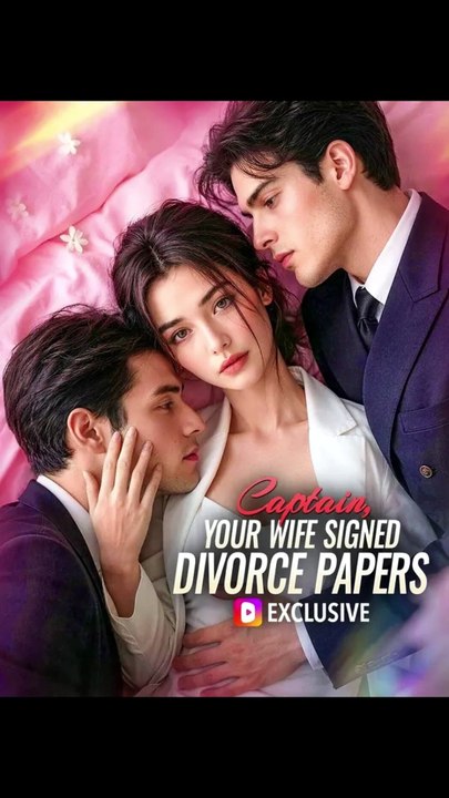 EPISODES.CAPTAIN YOUR WIFE SIGNEO DIVORCE PAPERS