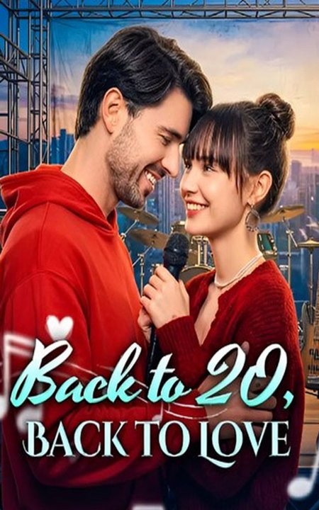 Back to 20, Back to Love- Drama FULL MOVIES ENGLISH SUB