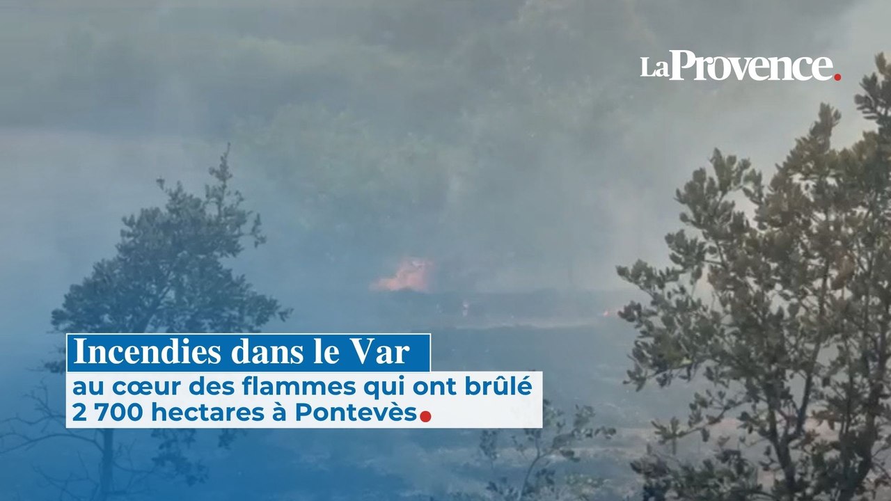 Incendies dans le Var : au cœur des flammes qui ont brûlé 2 700 hectares à Pontevès