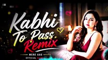 Kabhi Toh Pass Mere Aao (Remix) | House Remix 2026 | Hindi Love Song | Bass Boosted