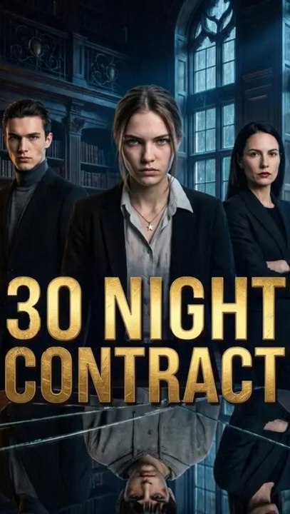 30 NIGHT CONTRACT - Full Episode (ENGSUB) | Billionaire Romance
