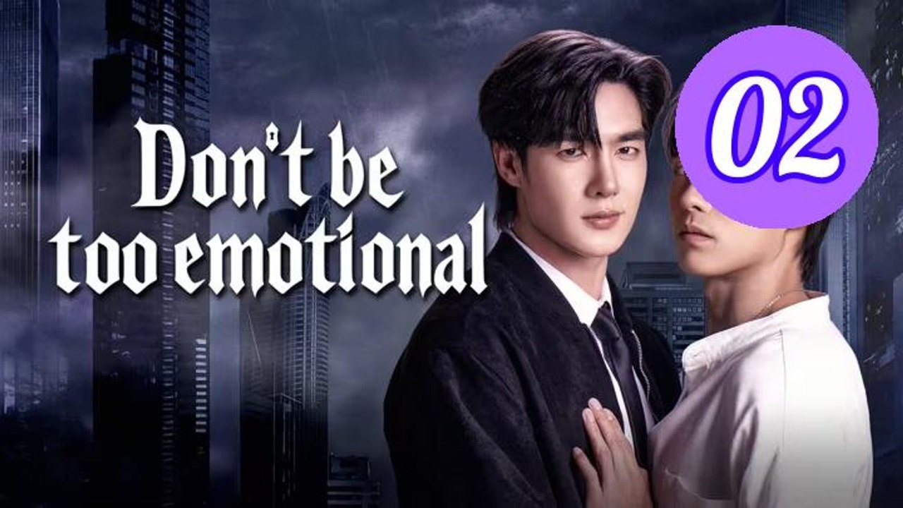 Dont Be Too Emotional 2026 Episode 2 Engsub