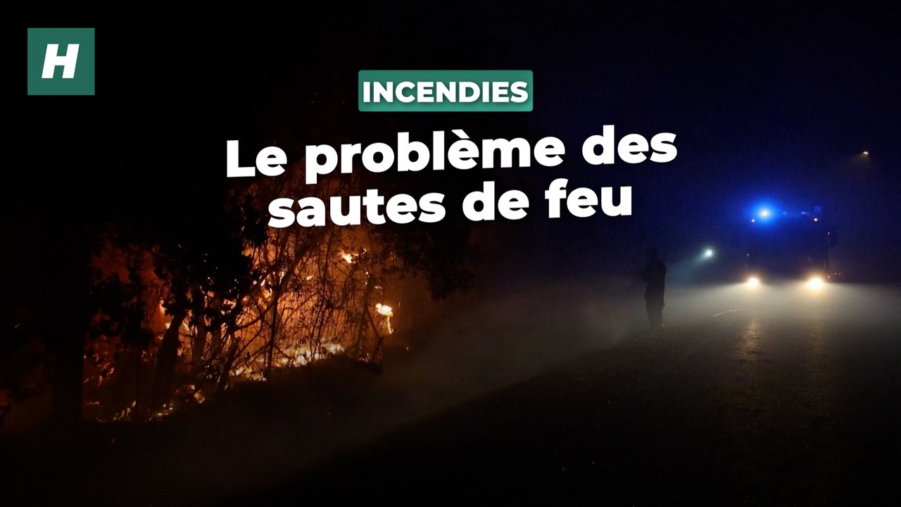 Comment les sautes de feu compliquent la lutte contre les incendies