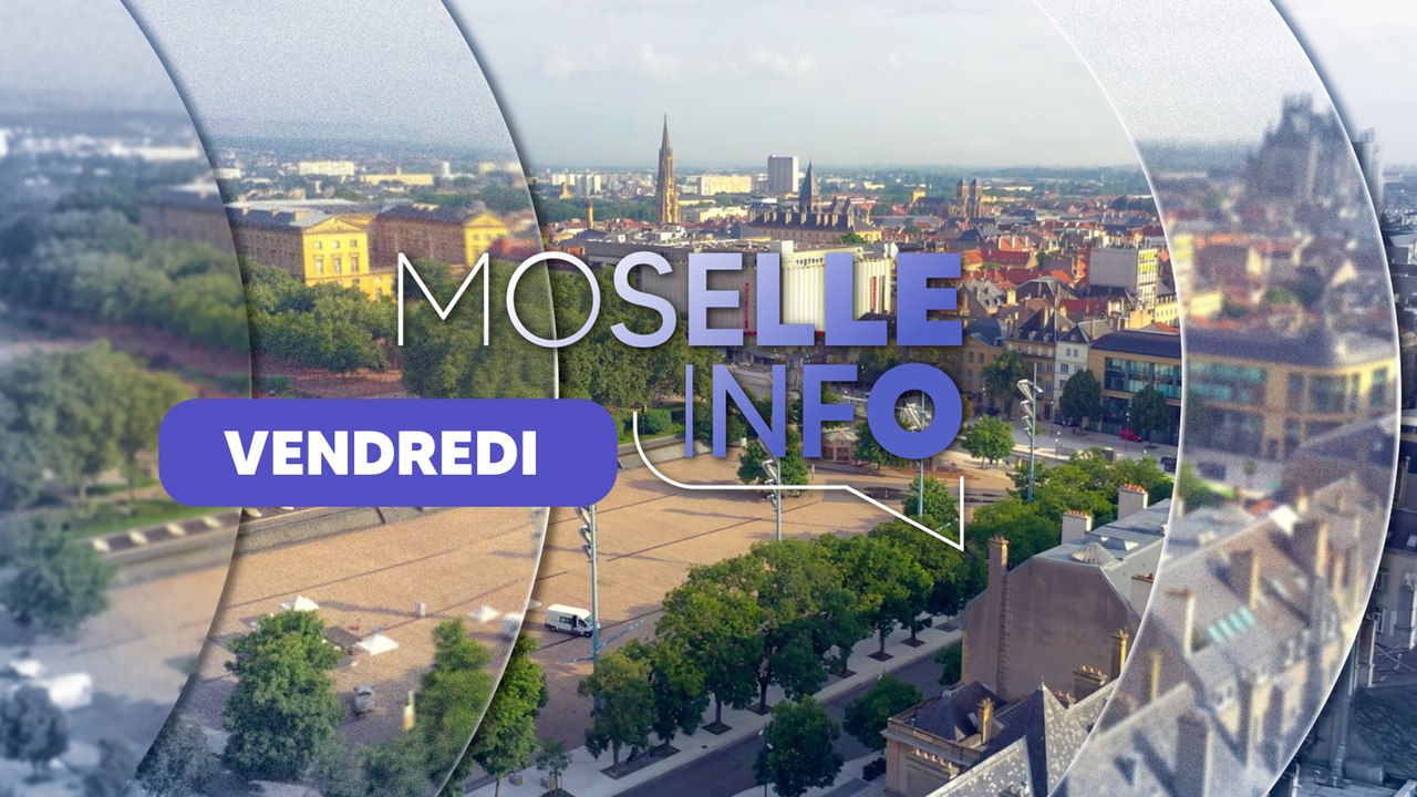 Moselle Info Été du vendredi 24 juillet 2026