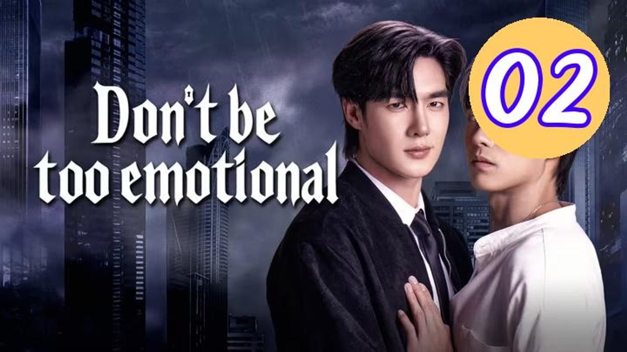 Dont Be Too Emotional 2026 Episode 2 Engsub