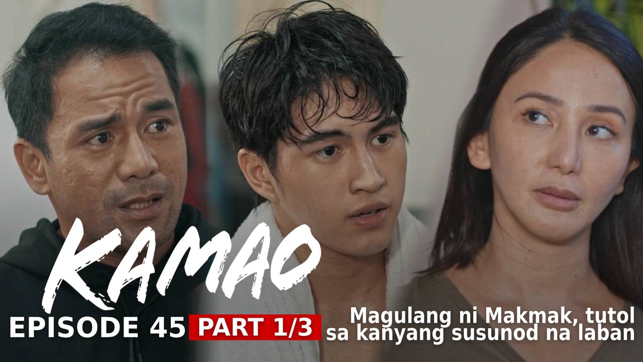 Kamao: Magulang ni Makmak, tutol sa kanyang susunod na laban (Episode 45 - Part 1/3)