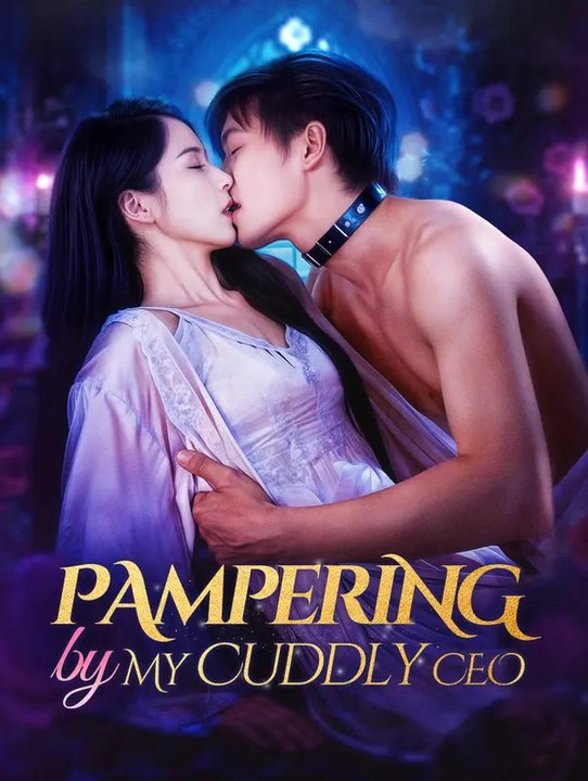 Pampering by My Cuddly CEO | Komplette Serie | Short Drama Deutsch