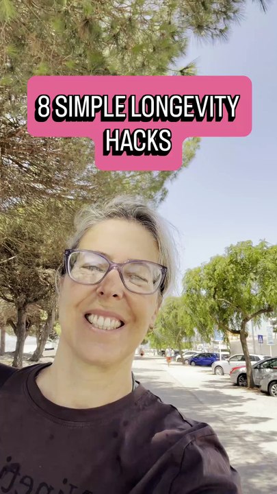 8 SIMPLE LONGEVITY HACKS