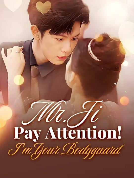 Mr. Ji, Pay Attention! I'm Your Bodyguard | Série Complète | Short Drama Français