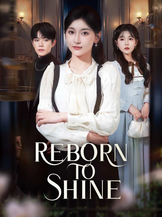 Reborn to Shine Full Movie