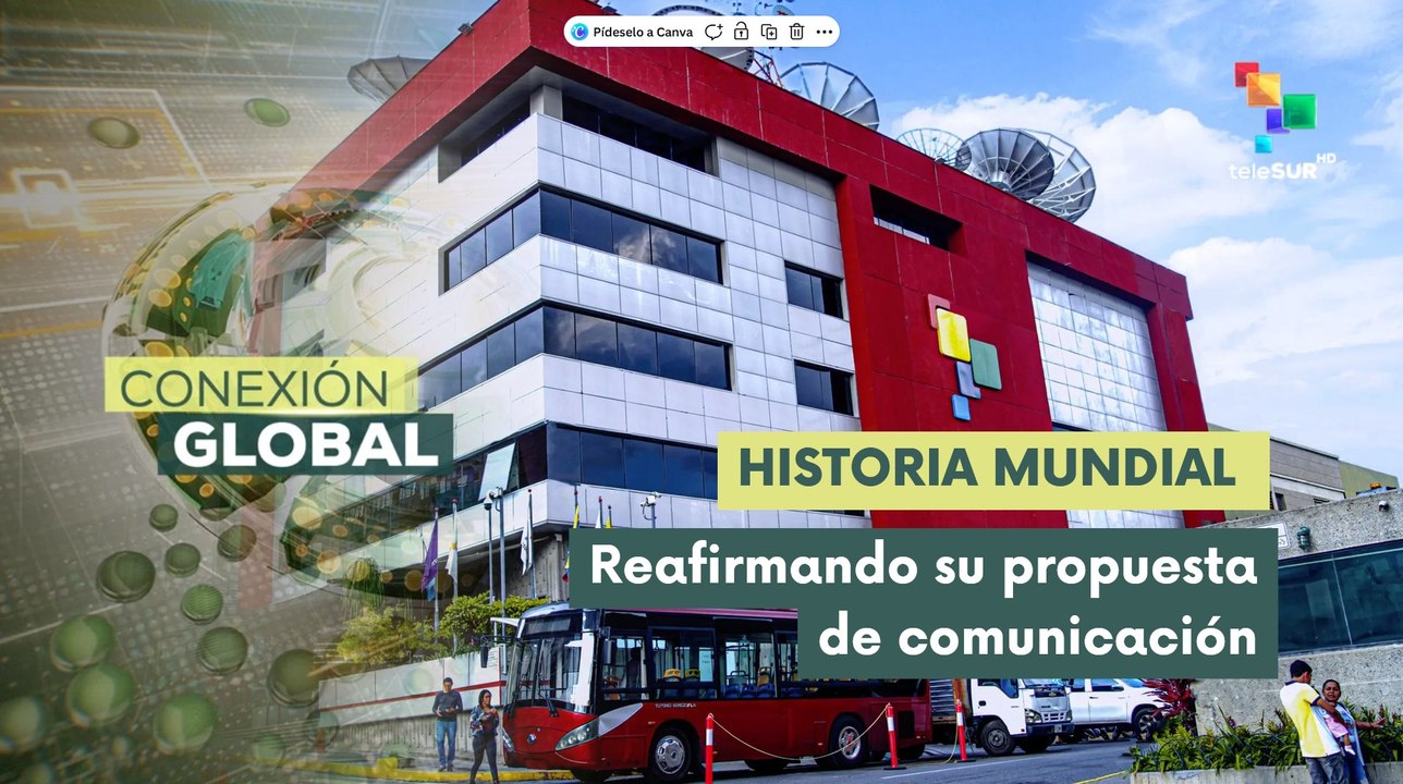 Conexión Global 24-07: teleSUR con 21 años al servicio de los pueblos