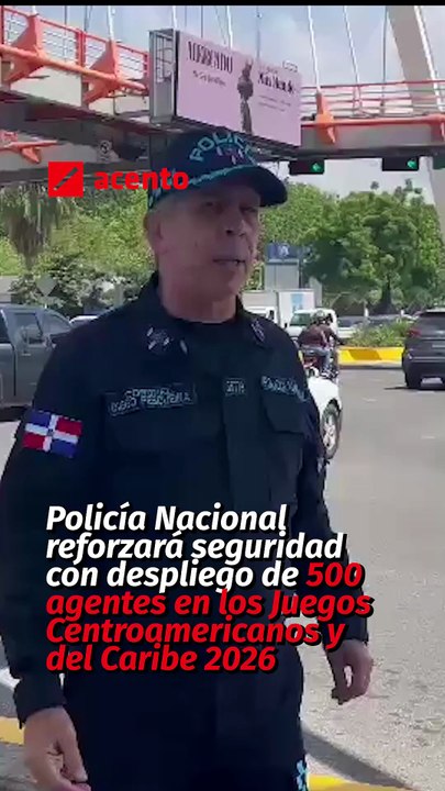Policía Nacional reforzará seguridad con despliego de 500 agentes en los Juegos Centroamericanos y del Caribe 2026