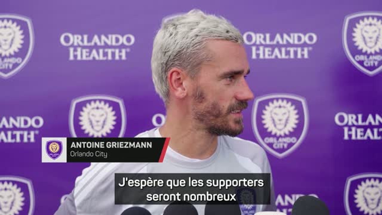 Orlando City - Griezmann impatient de découvrir son public