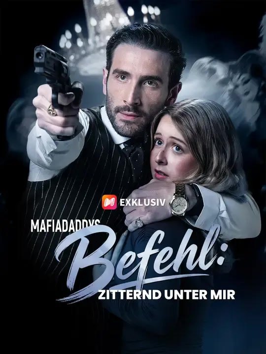 Mafiadaddys Befehl: Zitternd unter mir - Teil 1/1 | Folgen 1-51
