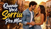 QUANDO VOCÊ SORRIU PRA MIM