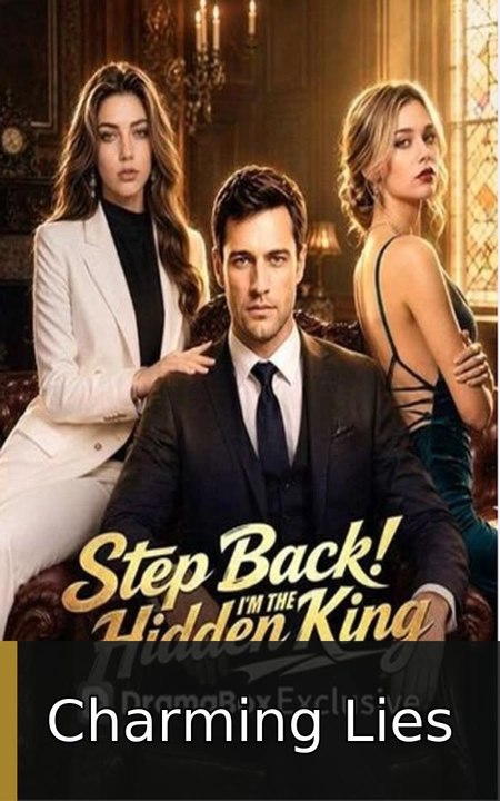 Step Back! I’m the Hidden King EPISODE 2026 | Charming Lies