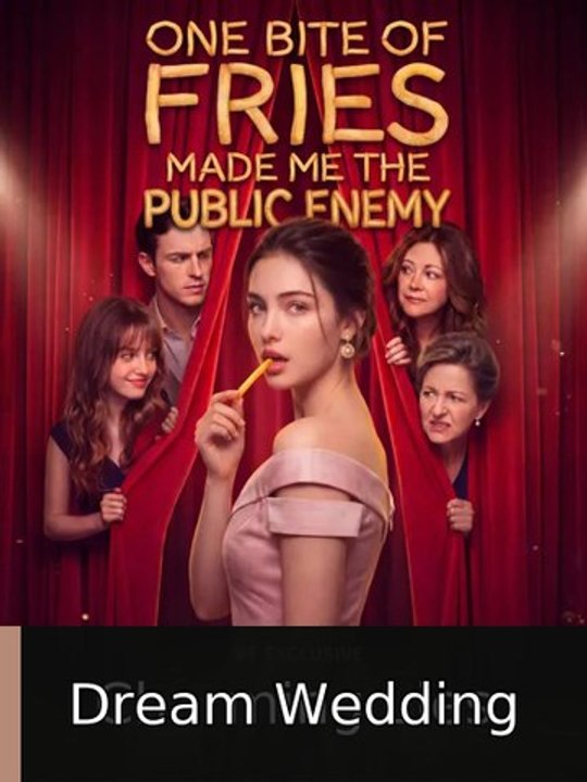 One Bite of Fries Made Me the Public Enemy #engsubtitle #fullepisode🔥🍿❤️ | Dream Wedding