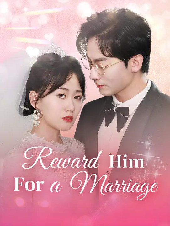 Reward Him For A Marriage | Serie Completa | Short Drama Italiano