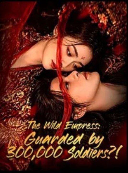 The Wild Empress Guarded by 300,000 Soldiers! AFT