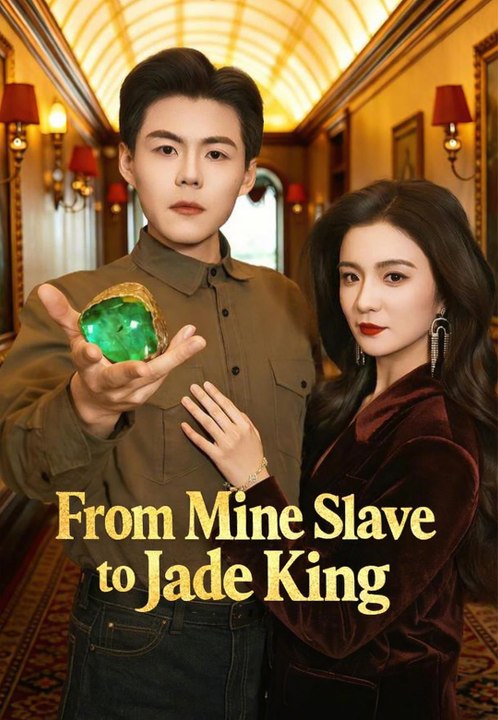 From Mine Slave to Jade King | Full Series | Short Drama English
