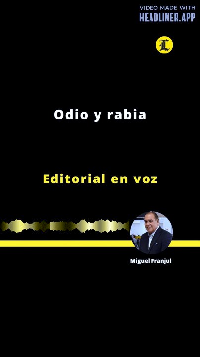 Editorial | Odio y rabia