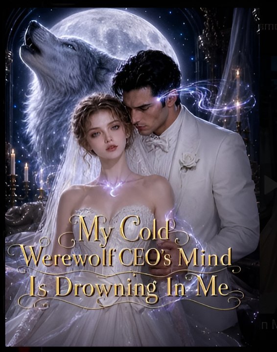 My Cold Werewolf CEO's Mind Is Drowning In Me- Drama FULL MOVIES ENGLISH SUB