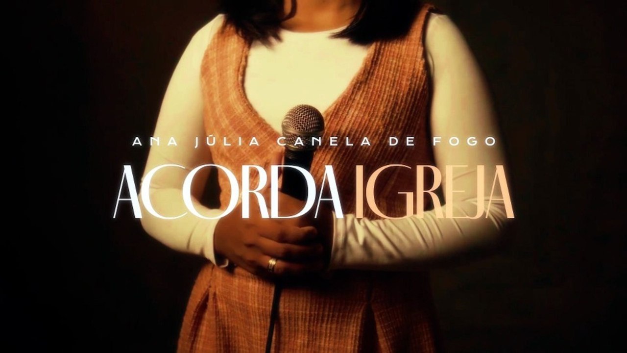Ana Julia Canela de Fogo - Acorda Igreja ( Clipe Oficial )