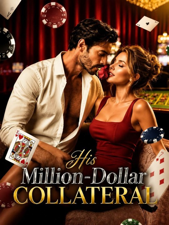 His Million Dollar Collateral Billionaire Romance Casino Love Secret Deal Passionate Romance : Full EPS